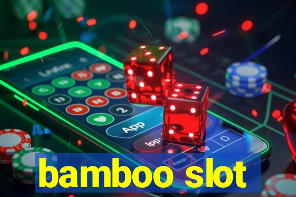 bamboo slot