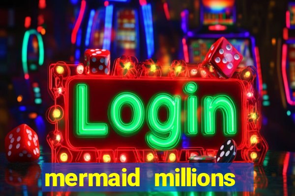 mermaid millions slot machine