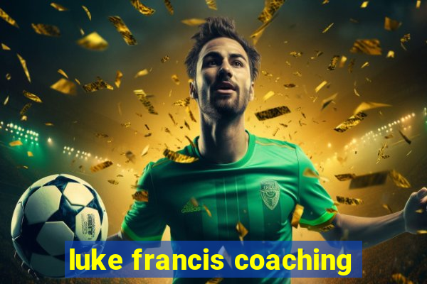 luke francis coaching