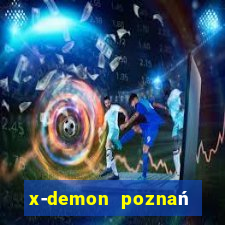 x-demon poznań cena biletu