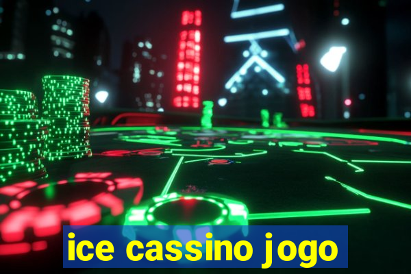 ice cassino jogo