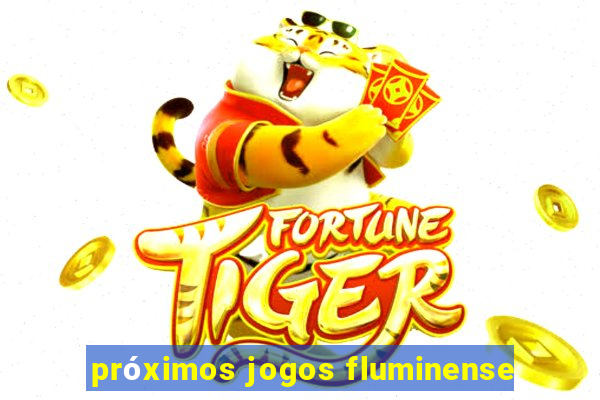 próximos jogos fluminense