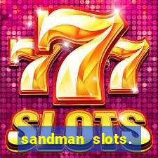 sandman slots. casino journey