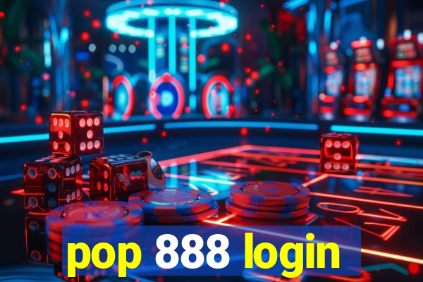 pop 888 login