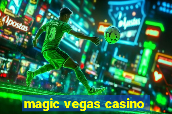 magic vegas casino