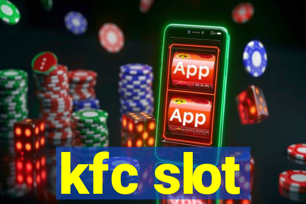 kfc slot