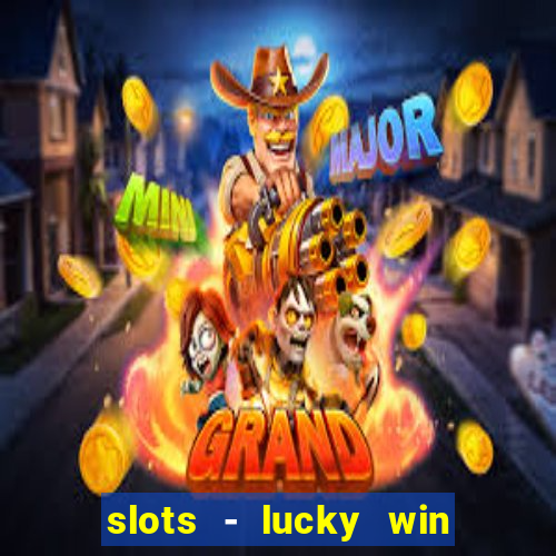 slots - lucky win casino games