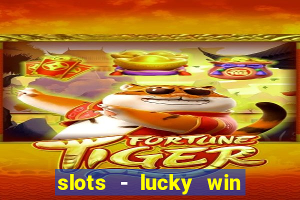 slots - lucky win casino games