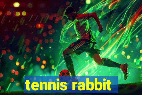 tennis rabbit