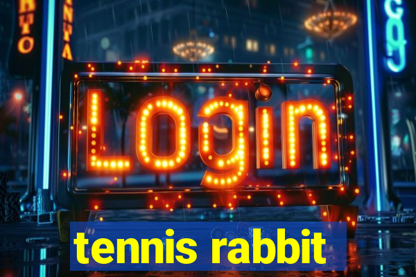 tennis rabbit