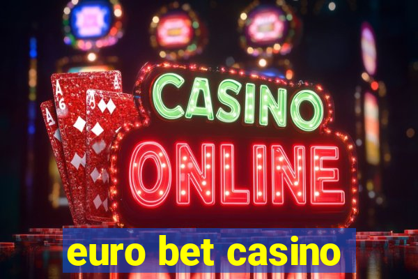 euro bet casino