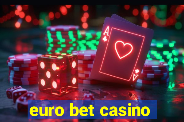 euro bet casino