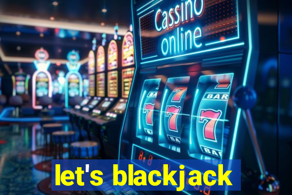 let's blackjack