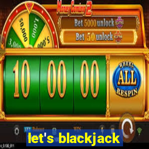 let's blackjack