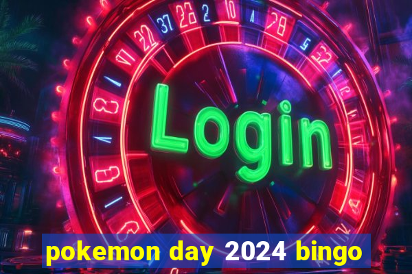 pokemon day 2024 bingo