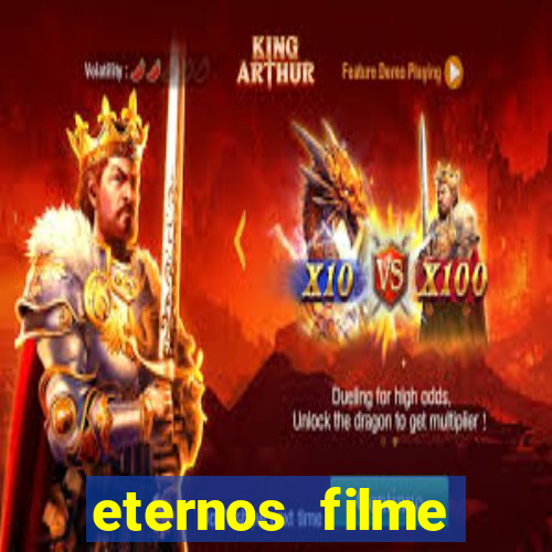 eternos filme completo dublado