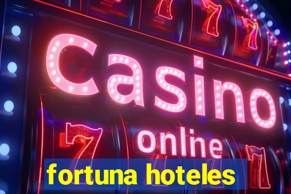 fortuna hoteles