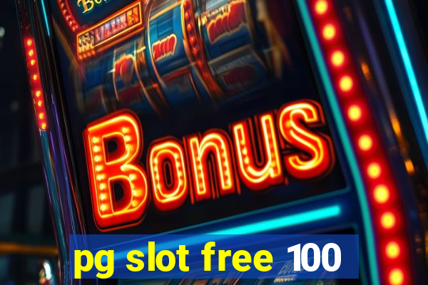 pg slot free 100