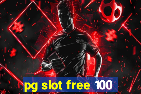 pg slot free 100