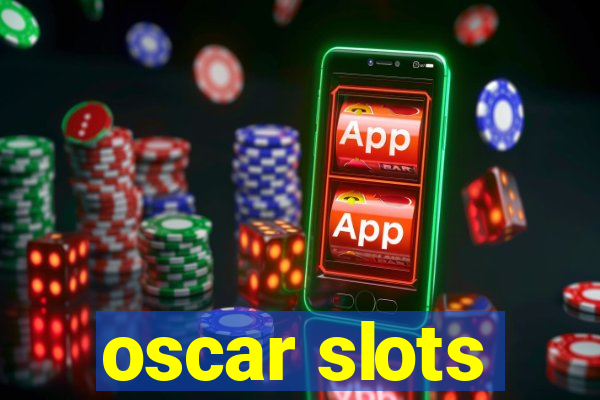 oscar slots