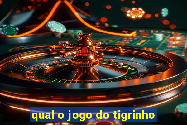 qual o jogo do tigrinho