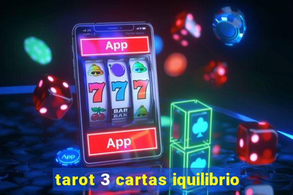 tarot 3 cartas iquilibrio