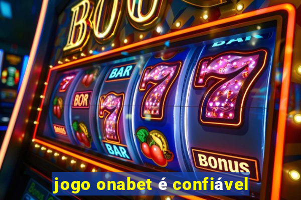 jogo onabet é confiável