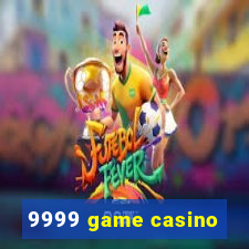 9999 game casino