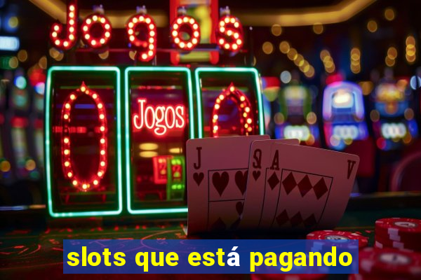 slots que está pagando