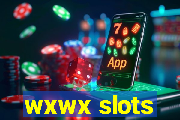 wxwx slots