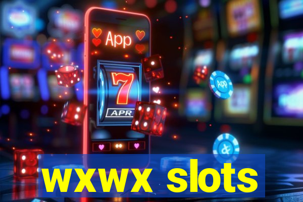 wxwx slots