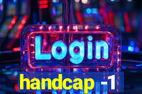 handcap -1