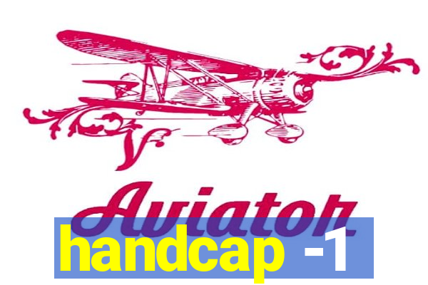 handcap -1