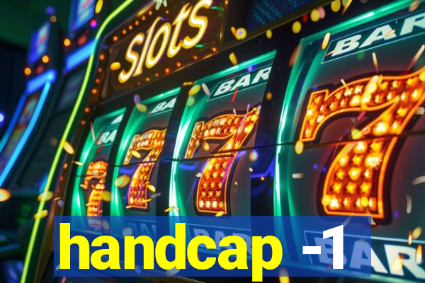 handcap -1