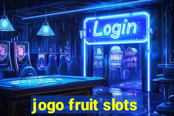 jogo fruit slots