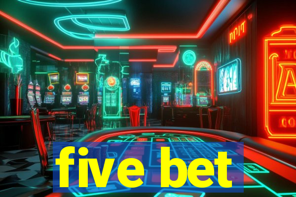 five bet