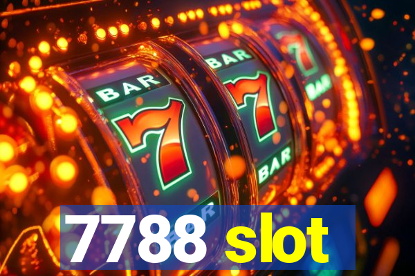 7788 slot