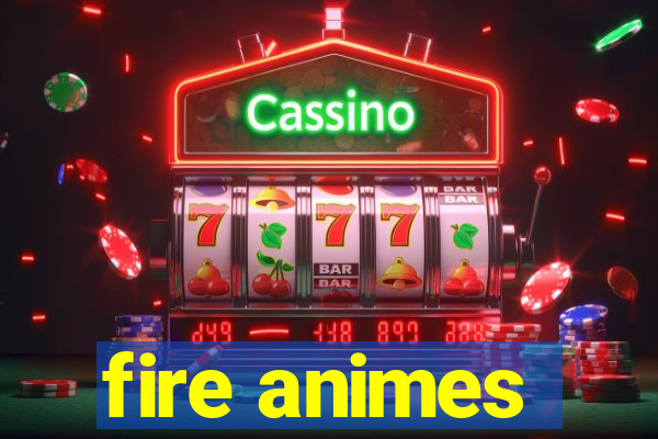 fire animes