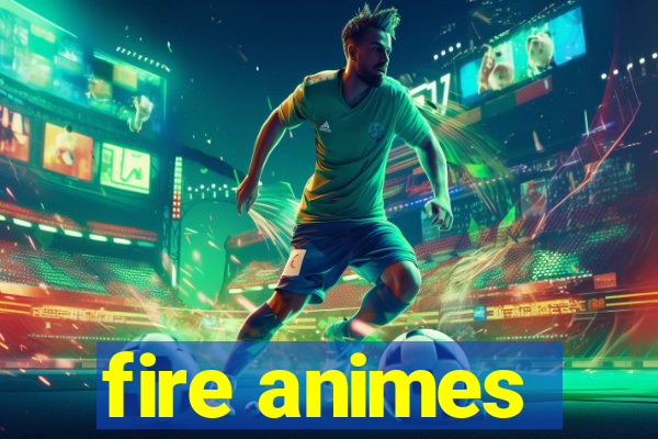 fire animes