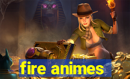 fire animes