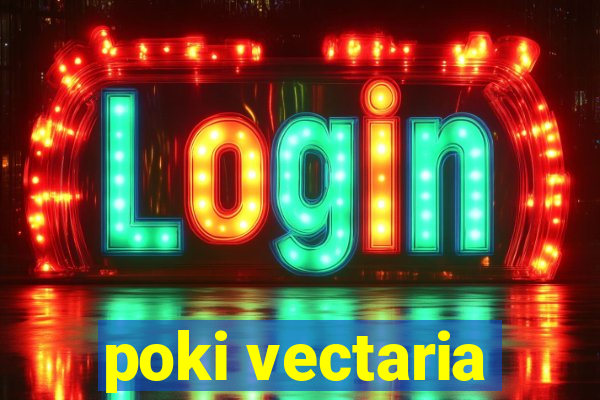 poki vectaria