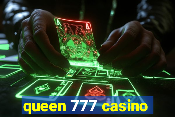 queen 777 casino