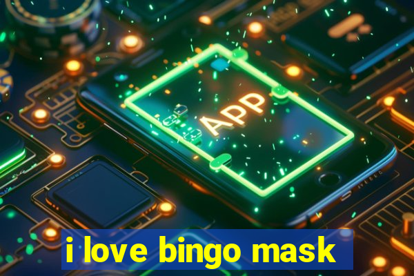 i love bingo mask