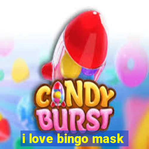 i love bingo mask