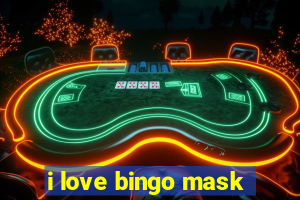 i love bingo mask