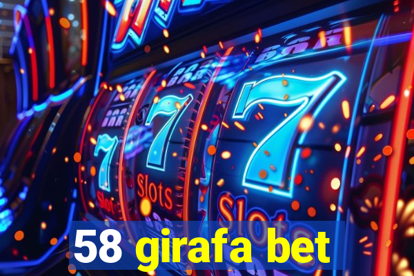 58 girafa bet