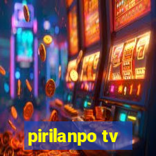 pirilanpo tv