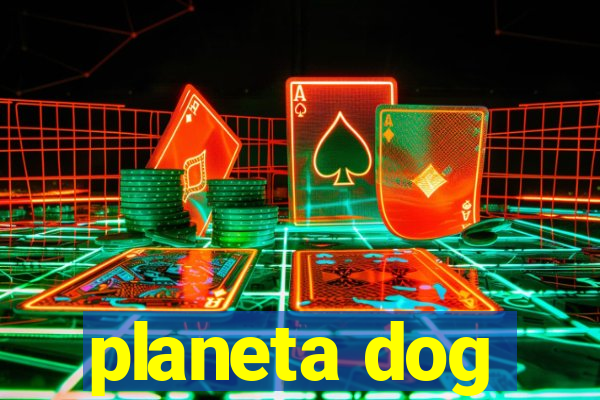 planeta dog