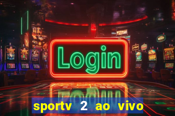 sportv 2 ao vivo mega canal