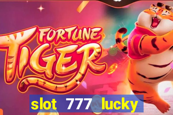 slot 777 lucky spin casino